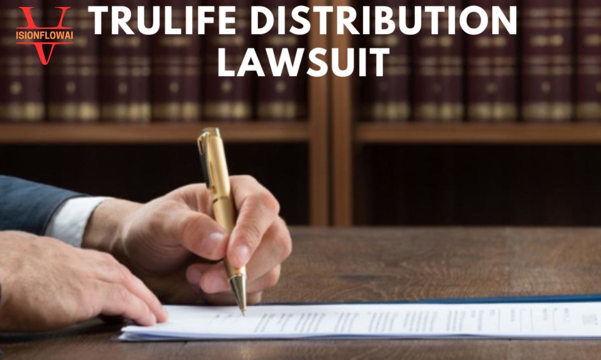 TruLife Distribution Faces Legal Battle: What You Should Know